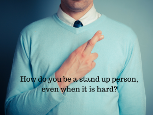 How do you be a stand up person, even (2)
